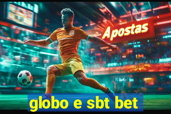 globo e sbt bet